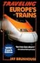 Traveling Europe's Trains (Traveling the Eurail Express)