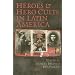 Heroes and Hero Cults in Latin America