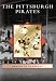 Pittsburgh Pirates, The   (PA)   (Images of Baseball)