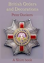 British Orders and Decorations (Shire Album)