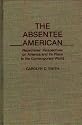 The Absentee American: Repatriates' Perspectives on America and Its Place in the Contemporary World
