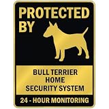 PROTECTED BY  BULL TERRIER HOME SECURITY SYSTEM  PARKING SIGN DOG