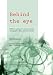 BEHIND THE EYE: REFLEXIVE METHODS IN CULTURE STUDIES, ETHNOGRAPHIC FILM, AND VISUAL MEDIA (Intervention Press)