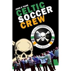 Celtic Soccer Crew: Celtic Casuals - Old Bhoys