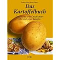 Das Kartoffelbuch. Geschichte und Geschichten; alte und neue Rezepte