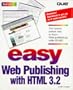 Easy Web Publishing With Html 3.2 (Que Development)