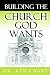 Building the Church God Wants