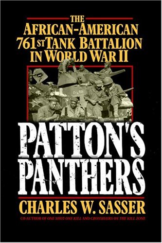 Patton s Panthers: The African-American 761st Tank Battalion In World War II