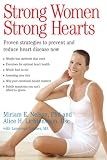 Strong Women, Strong Hearts: Proven Strategies to Prevent and Reduce Heart Disease Now