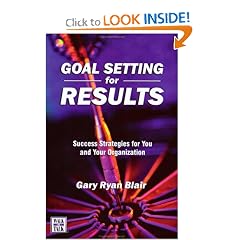 Goal Setting For Results : Success Stratagies for You and Your Organization
