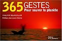 365 gestes pour sauver la plan&egrave;te [ancienne &eacute;dition]