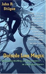 Outside Lies Magic: Regaining History and Awareness in Everyday Places