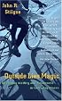 Outside Lies Magic: Regaining History and Awareness in Everyday Places