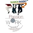 Passion at Work: How to Find Work You Love and Live the Time of Your Life