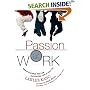 Passion at Work: How to Find Work You Love and Live the Time of Your Life