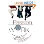 Passion at Work: How to Find Work You Love and Live the Time of Your Life