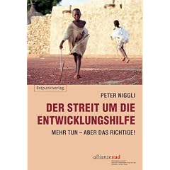 Der Streit um die Entwicklungshilfe: Mehr tun aber das Richtige!: Mehr tun aber das Richtige!