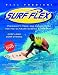 Surf Flex: Flexibility, Yoga and Conditioning for the Ultimate Surfing Experience (Sports Flex)