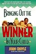 Bringing Out the Winner in Your Child