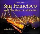 A Photo Tour of San Francisco and Northern California (Photo Tour Books)