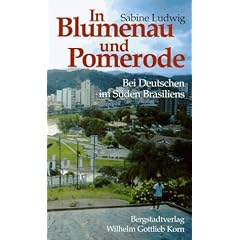 In Blumenau und Pomerode. Bei Deutschen im S�den Brasiliens