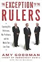 Exception to the Rulers, The: Exposing Oily Politicians, War Profiteers, and the Media That Love Them