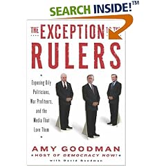 The Exception to the Rulers: Exposing Oily Politicians, War Profiteers, and the Media that Love Them
