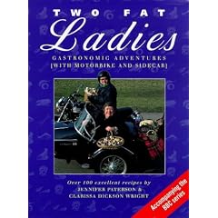 Two Fat Ladies: Gastronomic Adventures (with Motorbike and Sidecar)
