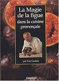 Revue Edisud  / La Magie de la figue dans la cuisine provençale