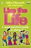 Live the Life: A Soul Survivor Guide to Doing it