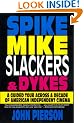 Spike, Mike, Slackers, & Dykes: A Guided Tour Across a Decade of American Independent Cinema