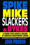 Spike Mike Reloaded: A Guided Tour Across a Decade of American Independent Cinema