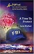 A Time to Protect (Faith at the Crossroads, Book 1) (Steeple Hill Love Inspired Suspense #13)