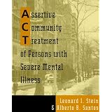Assertive Community Treatment of Persons With Severe Mental Illness (Norton Professional Books)