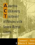 Assertive Community Treatment of Persons With Severe Mental Illness (Norton Professional Books)