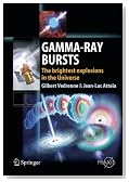 Gamma-Ray Bursts: The brightest explosions in the Universe (Springer Praxis Books / Astronomy and Planetary Sciences)
