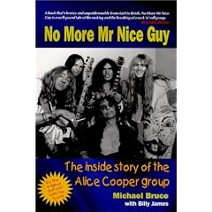 No More Mr. Nice Guy: The Inside Story of the Original Alice Cooper Group