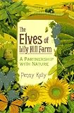 The Elves of Lily Hill Farm: A Partnership with Nature