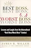 Best boss worst boss : lessons and laughs from the international "best boss/worst boss" contests