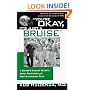 You're OK, It's Just A Bruise: A Doctor's Sideline Secrets About Pro Football's Most Outrageous Team