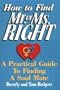 How to Find Mr. or Ms. Right: A Practical Guide to Finding a Soul Mate