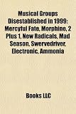 Musical Groups Disestablished in 1999: Mercyful Fate, Morphine, 2 Plus 1, New Radicals, Mad Season, Swervedriver, Electronic, Ammonia