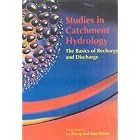 Studies in Catchment Hydrology (The Basics of Recharge and Discharge) by  Glen Walker and Lu Zhang