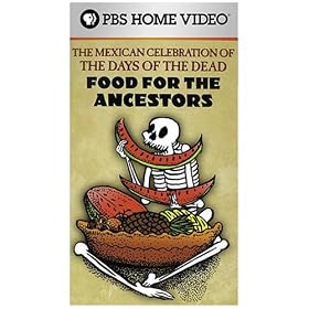 Food For The Ancestors: The Mexican Celebration of the Days of the Dead [VHS]