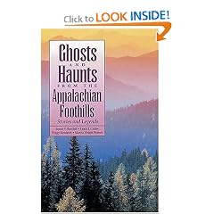 Ghosts and Haunts from the Appalachian Foothills: Stories and Legends