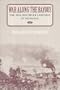 War Along the Bayou: The 1864 Red River Campaign in Louisiana