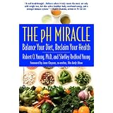 The pH Miracle: Balance Your Diet, Reclaim Your Health