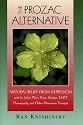 The Prozac Alternative: Natural Relief from Depression with St. John's Wort, Kava, Ginkgo, 5-HTP, Homeopathy, and Other Alternative Therapies