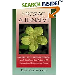 The Prozac Alternative: Natural Relief from Depression with St. John's Wort, Kava, Ginkgo, 5-HTP, Homeopathy, and Other Alternative Therapies