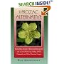 The Prozac Alternative: Natural Relief from Depression with St. John's Wort, Kava, Ginkgo, 5-HTP, Homeopathy, and Other Alternative Therapies